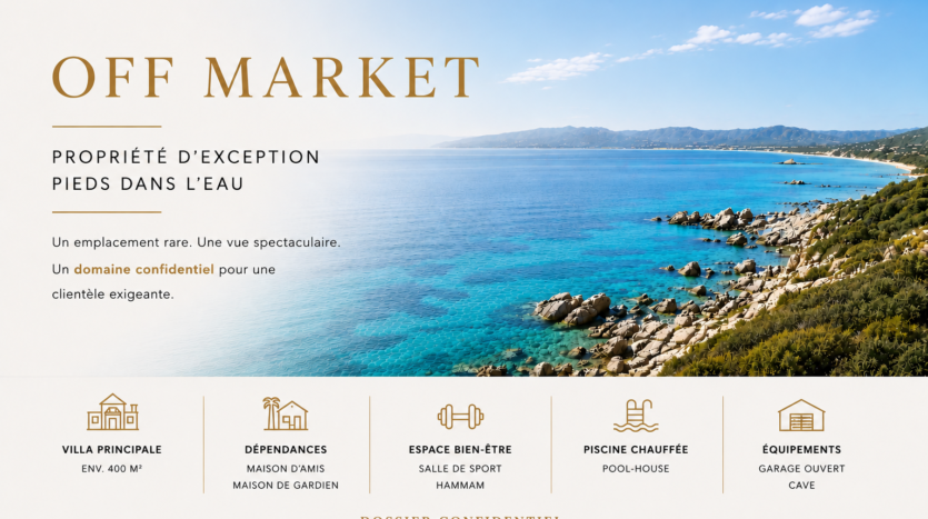 OFF MARKET – Propriété d&rsquo;exception en Corse-du-Sud